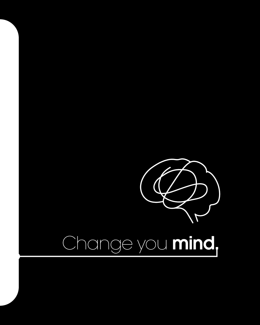 A black post reading Change your mind, above a brain drawn as one continuous outline